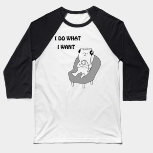 Funny cat shirt : I do what I want with my cat shirt Baseball T-Shirt